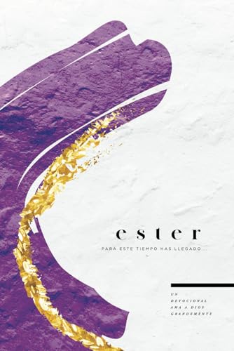 Ester: Para este tiempo has llegado...: A Love God Greatly Spanish Bible Study Journal Ester: Para este tiempo has llegado...: A Love God Greatly Spanish Bible Study Journal von Independently published