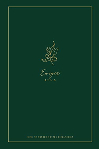 Ewiger Bund: A Love God Greatly German Bible Study Journal Ewiger Bund: A Love God Greatly German Bible Study Journal