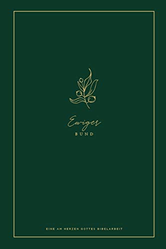 Ewiger Bund: A Love God Greatly German Bible Study Journal