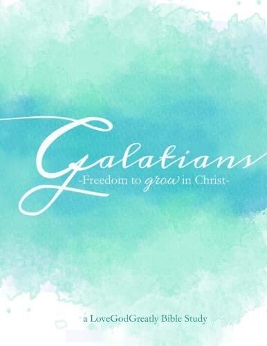 Galatians: Freedom to Grow in Christ von Love God Greatly