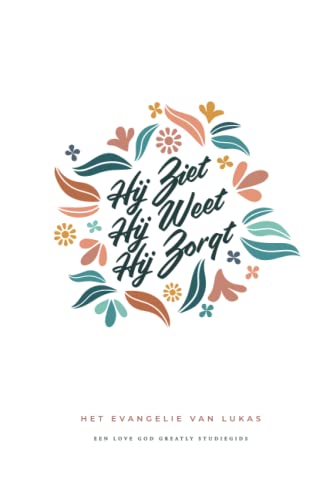 Hij Ziet, Hij Weet, Hij Zorgt: Het Evangelie van Lukas: A Love God Greatly Dutch Bible Study Journal Hij Ziet, Hij Weet, Hij Zorgt: Het Evangelie van Lukas: A Love God Greatly Dutch Bible Study Journal von Independently published
