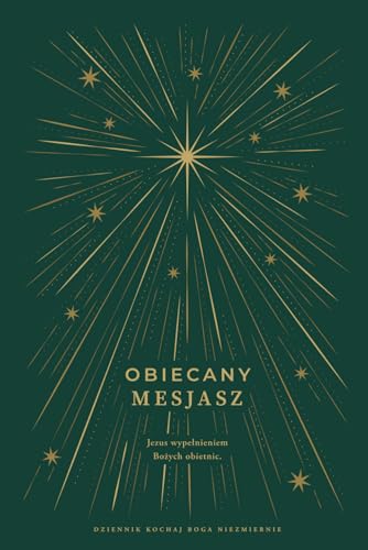 Obiecany Mesjasz: Jezus wypełnieniem Bożych obietnic: A Love God Greatly Polish Bible Study Journal: Jezus wypelnieniem Bożych obietnic: A Love God Greatly Polish Bible Study Journal Obiecany Mesjasz: Jezus wypełnieniem Bożych obietnic: A Love God Greatly Polish Bible Study Journal: Jezus wypelnieniem Bożych obietnic: A Love God Greatly Polish Bible Study Journal von Independently published