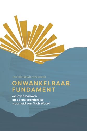Onwankelbaar fundament: Je leven bouwen op de onveranderlijke waarheid van Gods Woord: A Love God Greatly Dutch Bible Study Journal Onwankelbaar fundament: Je leven bouwen op de onveranderlijke waarheid van Gods Woord: A Love God Greatly Dutch Bible Study Journal von Independently published