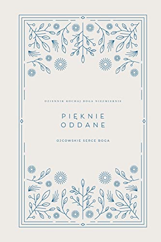 Pi¿knie poddane: Ojcowskie serce Boga: A Love God Greatly Polish Bible Study Journal