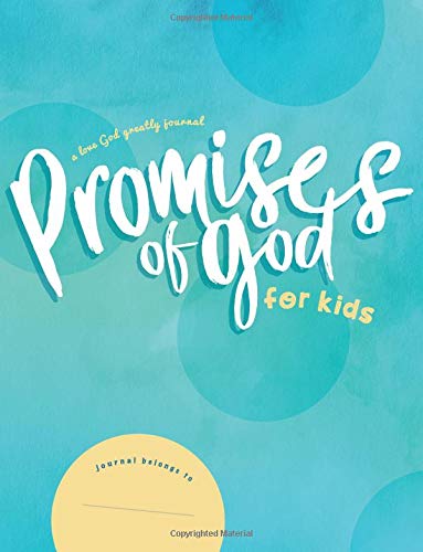 Promises of God, for Kids: A Love God Greatly Study Journal Promises of God, for Kids: A Love God Greatly Study Journal von CreateSpace Independent Publishing Platform