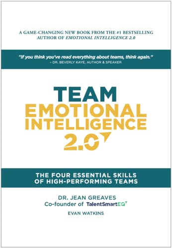 Team Emotional Intelligence 2.0: The Four Essential Skills of High Performing Teams von TalentSmart
