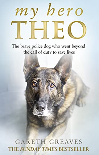 My Hero Theo: The brave police dog who went beyond the call of duty to save lives von HarperElement