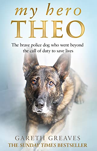 My Hero Theo: The brave police dog who went beyond the call of duty to save lives von HarperElement