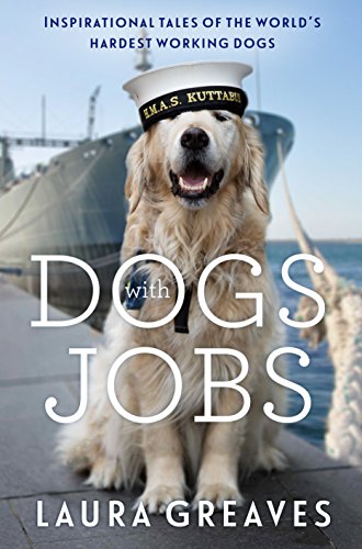 Dogs with Jobs: Inspirational Tales of the World's Hardest-Working Dogs von Penguin