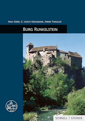 Burg Runkelstein: Burgenführer Bd. 20 (Burgen, Schlösser und Wehrbauten in Mitteleuropa) von Schnell & Steiner GmbH
