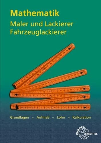 Mathematik Maler und Lackierer, Fahrzeuglackierer: Grundlagen - Aufmaß - Lohn - Kalkulation