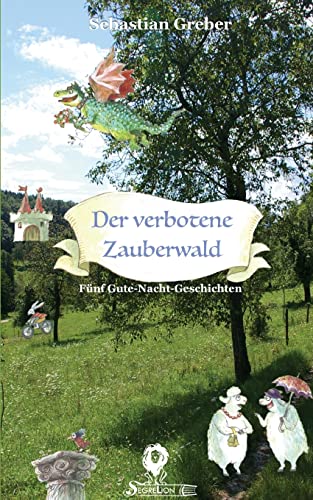 Der verbotene Zauberwald: Fünf Gute-Nacht-Geschichten