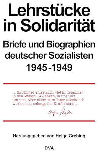 Lehrstücke in Solidarität: Briefe und Biographien deutscher Sozialisten 1945-1949 (Quellen und Darstellungen zur Zeitgeschichte, 23, Band 23) von De Gruyter Oldenbourg