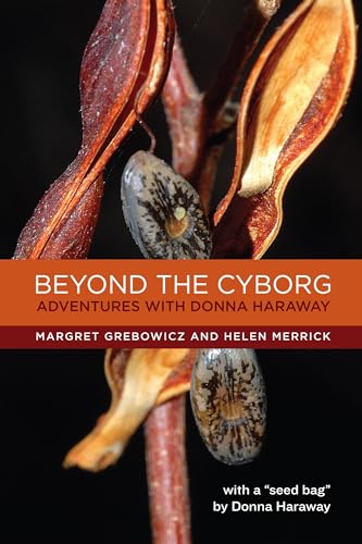 Beyond the Cyborg: Adventures With Donna Haraway von Columbia University Press