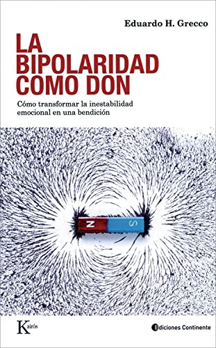 La bipolaridad como don : cómo transformar la inestabilidad emocional en una bendición (Psicología) von KAIRÓS
