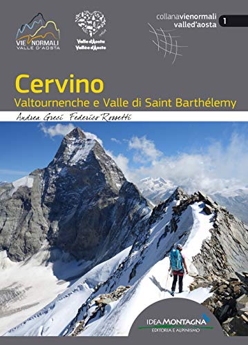Cervino. Valtournenche e Valle di Saint Barthélemy (Vie normali) von Idea Montagna Edizioni