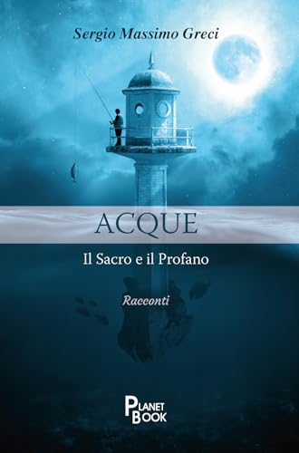 Acque. Il sacro e il profano von Planet Book
