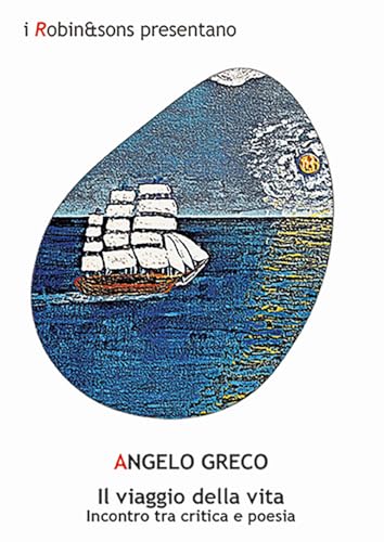 Il viaggio della vita. Incontro tra critica e poesia. Ediz. critica (Robin&sons) von Robin Edizioni