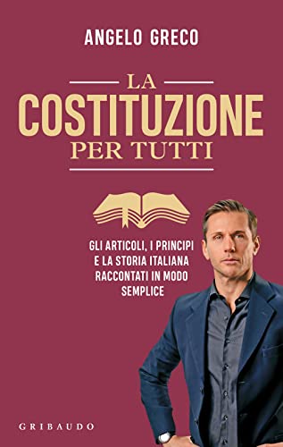 La Costituzione per tutti. Gli articoli, i principi e la storia italiana raccontati in modo semplice (Straordinariamente) von HIJJPS