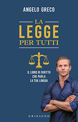 La legge per tutti. Il libro di diritto che parla la tua lingua (Straordinariamente) von Gribaudo