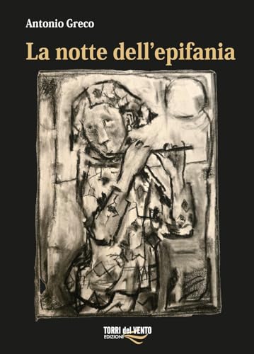 La notte dell'epifania La notte dell'epifania von Torri del Vento Edizioni di Terra di Vento