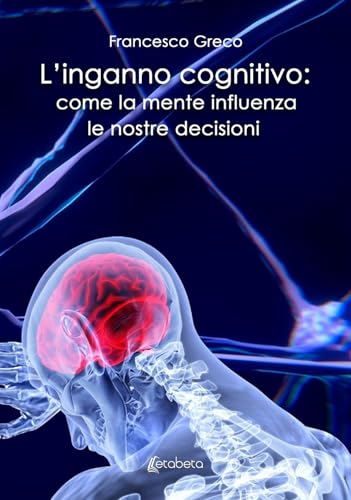 L'inganno cognitivo: come la mente influenza le nostre decisioni von EBS Print