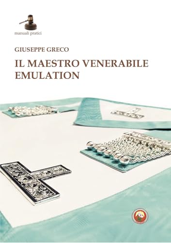 Il maestro venerabile emulation (Manuali pratici) von Tipheret