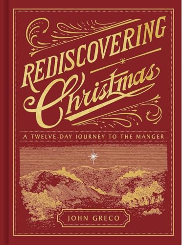 Rediscovering Christmas: A Twelve-day Journey to the Manger