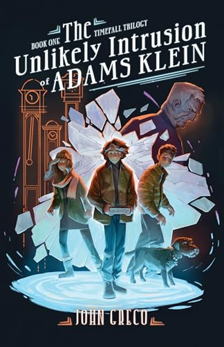 The Unlikely Intrusion of Adams Klein (The Timefall Trilogy) von Moody Publishers