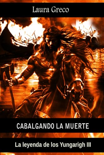 Cabalgando la muerte: La leyenda de los Yungarigh III von Independently published