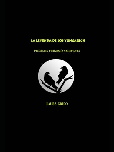 La leyenda de los Yungarigh: Primera Trilogía Completa von Independently published