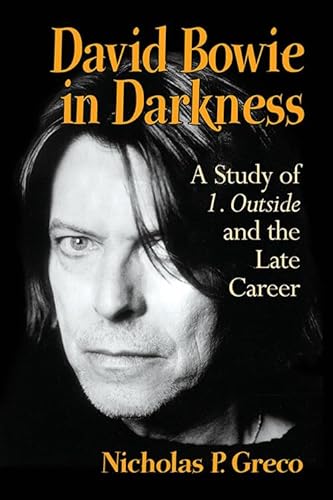 David Bowie in Darkness: A Study of 1. Outside and the Late Career von McFarland