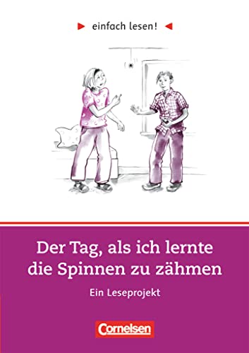 Einfach lesen! - Leseprojekte - Leseförderung ab Klasse 5 - Niveau 2: Der Tag, als ich lernte die Spinnen zu zähmen - Ein Leseprojekt nach dem Roman von Jutta Richter - Arbeitsbuch mit Lösungen