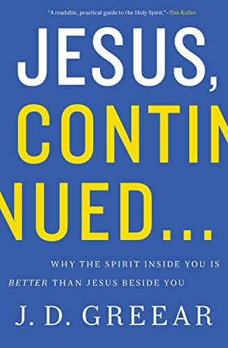 Jesus, Continued...: Why the Spirit Inside You Is Better than Jesus Beside You von Zondervan