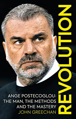 Revolution: Ange Postecoglou: the Man, the Methods and the Mastery von Arena Sport