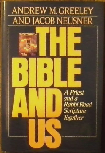 The Bible and Us: A Priest and a Rabbi Read Scripture Together