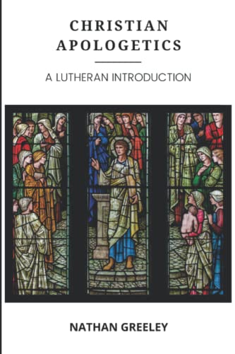 Christian Apologetics: A Lutheran Introduction
