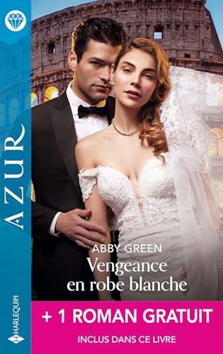 Vengeance en robe blanche + 1 titre gratuit von HARLEQUIN