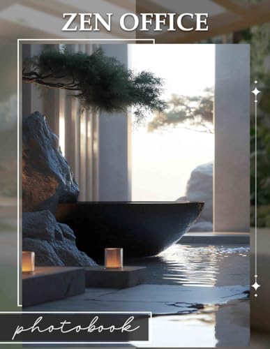 Zen Office Photo Book: Inspiring Workspace Imagery for Enhanced Productivity and Tranquility von Independently published