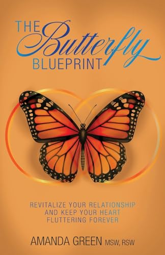The Butterfly Blueprint: Revitalize Your Relationship and Keep Your Heart Fluttering Forever von FriesenPress