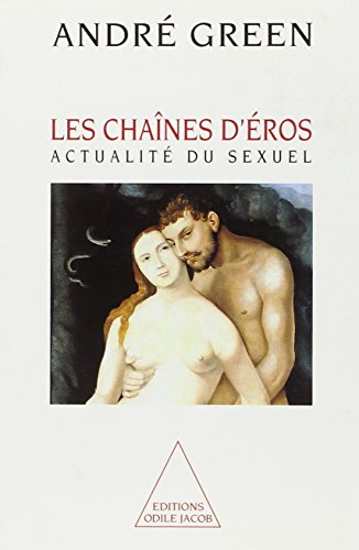 Chain of Eros / Les Chaînes d'Éros: Actualité du sexuel von Odile Jacob