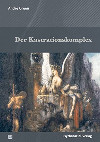 Der Kastrationskomplex (Bibliothek der Psychoanalyse)