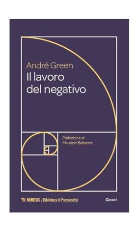 Il lavoro del negativo (Biblioteca di psicoanalisi) von Mimesis