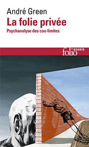La Folie privée: Psychanalyse Des Cas-Limites (Folio Essais) von Folio