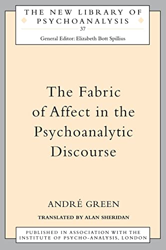 The Fabric of Affect in the Psychoanalytic Discourse (The New Library of Psychoanalysis) von Routledge