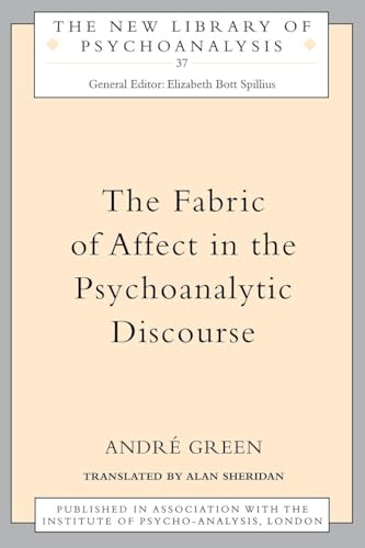 The Fabric of Affect in the Psychoanalytic Discourse (New Library of Psychoanalysis) von Routledge