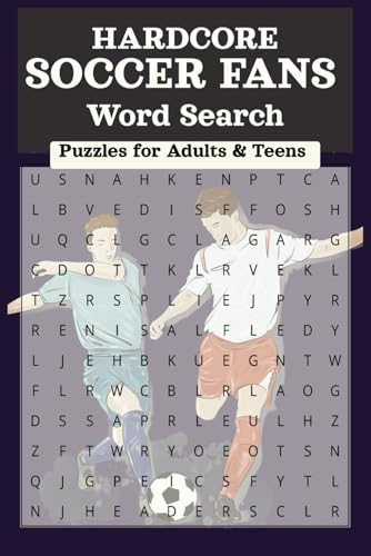 Word Search Soccer Book for Hard Core Fans:: Soccer Word Search Puzzle Book for Soccer Fans, | 6x9 inches, 110 pages | 50+ Puzzles … Gift for Vacations, Holidays, and Free Time von Independently published