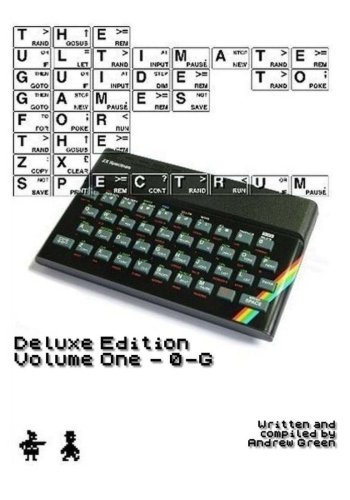 The Ultimate Guide to Games for the ZX Spectrum Deluxe Edition Volume 1 von CreateSpace Independent Publishing Platform