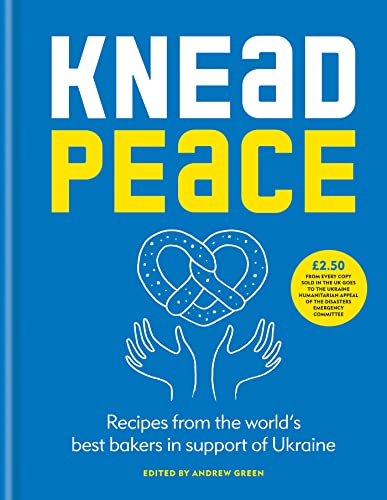 Knead Peace: Bake for Ukraine von Octopus Publishing Group