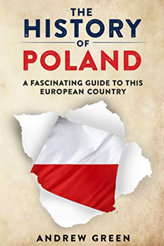 The History of Poland: A Fascinating Guide to this European Country von Independently Published